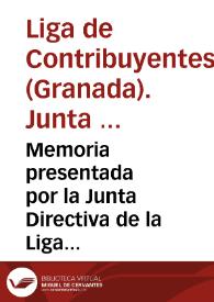 Memoria presentada por la Junta Directiva de la Liga de Contribuyentes de Granada, leída por el Señor Presidente de la misma D. Valentín Agrela Moreno en la Junta General que con arreglo á sus estatutos se celebró el día 21 de Enero de 1877 en los salones de la Sociedad Económica de Amigos del País