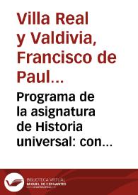 Programa de la asignatura de Historia universal : con ligeras noticias sobre las fuentes de conocimiento para el estudio del mismo