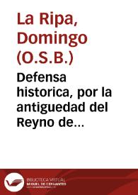 Defensa historica, por la antiguedad del Reyno de Sobrarbe