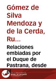 Relaciones embiadas por el Duque de Pastrana, desde el puerto de Cadaques, en 26 y en 28 de abril deste año de 1623, de los sucessos que a tenido en la presa de dos baxeles redondos de turcos, en el viaxe de Roma.