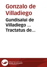 Gundisalui de Villadiego ... Tractatus de irregularitate, suspensione, & interdicto ecclesiastico