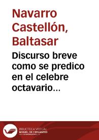 Discurso breve como se predico en el celebre octavario ... en 16 de Enero de 1639, a los desagravios de Maria Santissima...