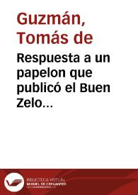 Respuesta a un papelon que publicó el Buen Zelo mahullador, alias Marramaquiz ... contra las comedias y sus aprobaciones...