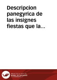 Descripcion panegyrica de las insignes fiestas que la S. iglesia catedral de Iaen celebró en la translacion del SS. Sacramento a su nuevo y sumptuoso templo, por el mes de octubre del año de 1660...