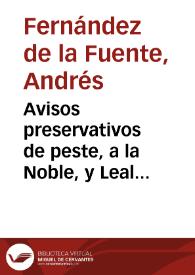 Avisos preservativos de peste, a la Noble, y Leal ciudad de Eciia