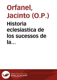 Historia eclesiastica de los sucessos de la christiandad de Iapon : desde el año 1602, que entro en el la Orden de Predicadores, hasta el de 1620