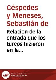 Relacion de la entrada que los turcos hizieron en la villa de Adra, y su expulsion, socorro, y restauracion