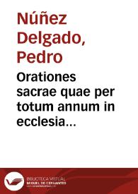 Orationes sacrae quae per totum annum in ecclesia cantantur, nuper ad plenum collectae summoque labore et uigilantia de novo emendate punte et dispuncte...