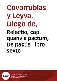 Relectio, cap. quanvis pactum, De pactis, libro sexto