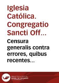 Censura generalis contra errores, quibus recentes heretici Sacram Scripturam asperserunt, edita a Supremo Senatu Inquisitionis adversus hereticam pravitatem.