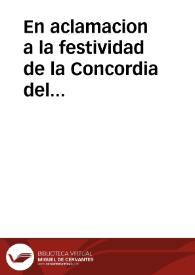 En aclamacion a la festividad de la Concordia del Rosario de Marria [sic] Santissima, celebrada en el Religiosissimo Convento de Padres Carmelitas Calzados de esta ciudad, siendo Mayordomos de su Venerable Hermandad D. Diego Garcia y D. Juan de la Puerta, este presente año de 1756.