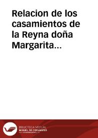 Relacion de los casamientos de la Reyna doña Margarita nuestra Señora, e Infanta doña Ysabel Clara Eugenia de Austria y recebimientos que se hizieron en Ferrara, por el mes de Nouiembre del año de 1598 y de todo lo demas que alli passo. Embiada por el Duque de Sesa Embaxador de Roma, a su agente Iuan Diez de Valdiuielso, jurado de Granada.