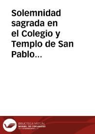 Solemnidad sagrada en el Colegio y Templo de San Pablo de la Compañia de Iesus donde su Ilustre y fervorosa Congregacion del Espiritu Santo festeja a Iesu Christo Sacramentado en los tres dias de Carnestolendas, y Iubileo de las quarenta horas deste presente año de 1674... [Cartel anunciando los sermones que se predicarán en el Colegio de San Pablo de Granada los tres días de Carnestolendas, año de 1674].