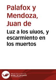 Luz a los uiuos, y escarmiento en los muertos