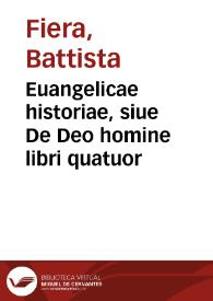 Euangelicae historiae, siue De Deo homine libri quatuor