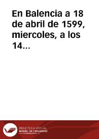 En Balencia a 18 de abril de 1599, miercoles, a los 14 q[ue] cumplio su magd, bey[n]te y un años... [Nuevas varias de viaxes de nuestros reyes].