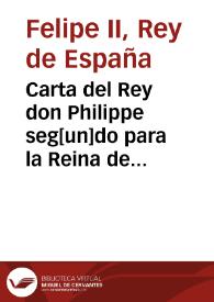 Carta del Rey don Philippe seg[un]do para la Reina de Portugal doña Catalina su tia sobre la prisión del Principe don Carlos su primogenito