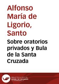 Sobre oratorios privados y Bula de la Santa Cruzada