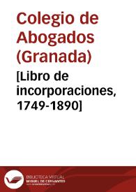 [Libro de incorporaciones, 1749-1890]