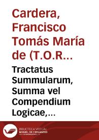 Tractatus Summularum, Summa vel Compendium Logicae, breves voces et scripturas dictiones Logicales continens.