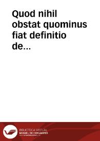 Quod nihil obstat quominus fiat definitio de praeservata B.V. ab originali peccato.