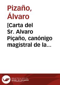 [Carta del Sr. Alvaro Piçaño, canónigo magistral de la Iglesia de Córdoba, escrita en 28 de julio 1616, a los dos prebendados de Sevilla que asistían en Madrid por su Arzobispo y Cabildo a la causa de la Concepción de Nuestra Señora que se mandó ver por su Magestad en una Junta de Prelados, 2-07-1616].