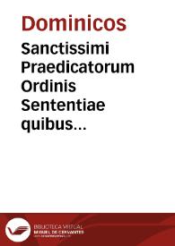 Sanctissimi Praedicatorum Ordinis Sententiae quibus illi Immaculatae B. Virginis Conceptioni directe aut indirecte suffragantur.