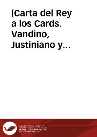 [Carta del Rey a los Cards. Vandino, Justiniano y Galo, 10-10-1616].