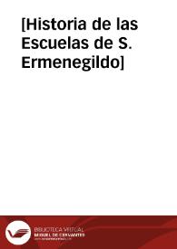 [Historia de las Escuelas de S. Ermenegildo]