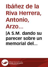 [A S.M. dando su parecer sobre un memorial del Procurador síndico de la villa de Galera acerca de los excesos que se cometen por parte de los arrendadores y ejecutores del censo, en nombre de toda la población del reino de Granada : carta