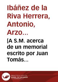 [A S.M. acerca de un memorial escrito por Juan Tomás de Cafarena sobre una ocultacion de bienes de Manuel Hezbuy, francés : carta