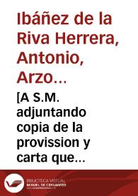 [A S.M. adjuntando copia de la provission y carta que se escribió a los Corregidores y ciudades para la formación de milicias : carta