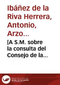 [A S.M. sobre la consulta del Consejo de la Inquisición para que se le remita el conocimiento de la causa de Lorenzo Fariña, notario de la Inquisición de Granada, preso en la cárcel de Málaga : carta