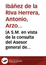 [A S.M. en vista de la consulta del Asesor general de la Orden de Montesa sobre lo cómo se ha de proceder con D. Dionisio Ros tras haberse declarado que toca a la religión el conocimiento de su causa : carta