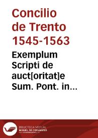 Exemplum Scripti de auct[oritat]e Sum. Pont. in Ecclesia uniuersali regenda per Nuntium Ap[ostoli]cum exhibiti