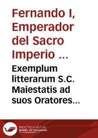 Exemplum litterarum S.C. Maiestatis ad suos Oratores quos Tridenti in sacro Concilio habebat