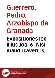 Expositiones loci illius Joa. 6: Nisi manducaveritis, etc. intellecti sacramentaliter