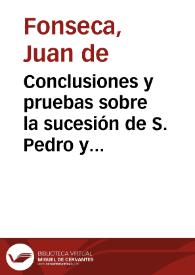 Conclusiones y pruebas sobre la sucesión de S. Pedro y los Apóstoles