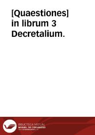 [Quaestiones] in librum 3 Decretalium.