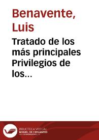 Tratado de los más principales Privilegios de los Regulares Mendicantes, y los que de ellos gozan.