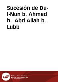 Sucesión de Du-l-Nun b. Ahmad b. 'Abd Allah b. Lubb