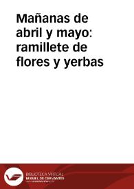 Mañanas de abril y mayo : ramillete de flores y yerbas