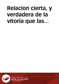 Relacion cierta, y verdadera de la vitoria que las Armas de su Magestad ... han tenido en Africa, gouernãdo las Plaças de Oran, y Mazarquiuir, el Excelêtissimo señor Marques de San Roman ... sacada de vna carta que vn particular de alli escriue à vn amigo suyo