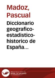 Diccionario geografico-estadistico-historico de España y sus posesiones de ultramar