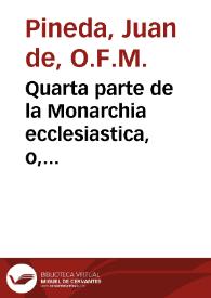 Quarta parte de la Monarchia ecclesiastica, o, Historia universal del mundo