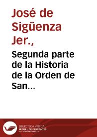 Segunda parte de la Historia de la Orden de San Geronimo