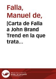 [Carta de Falla a John Brand Trend en la que trata sobre los ensayos para el estreno en Sevilla de 