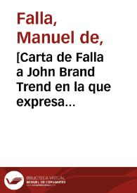 [Carta de Falla a John Brand Trend en la que expresa su alegría ante la llegada de éste a París y posterior viaje juntos a Londres].