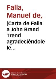 [Carta de Falla a John Brand Trend agradeciéndole le tenga informado de los éxitos conseguidos en Londres por las representaciones de 