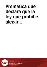 Prematica que declara que la ley que prohibe alegar nulidad contra las sentencias de los del Consejo y oydores de las audiencias, de que no se puede suplicar, comprehende, que tampoco pueda intentarse restitucion